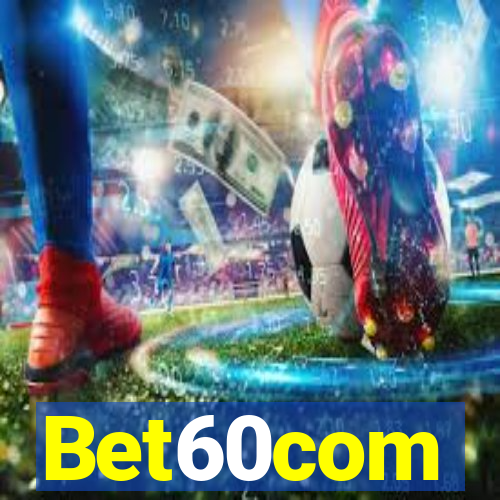 Bet60com