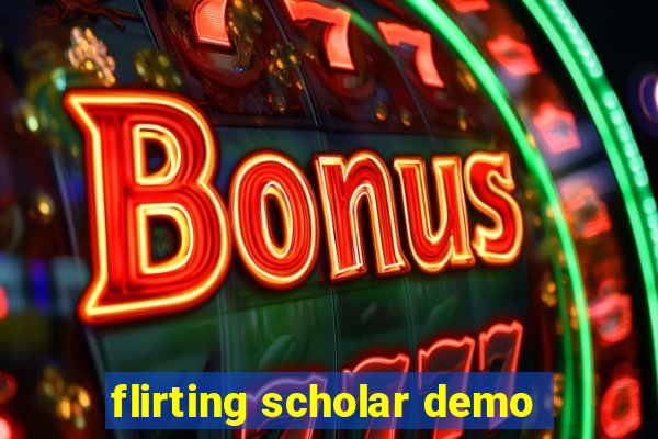 flirting scholar demo