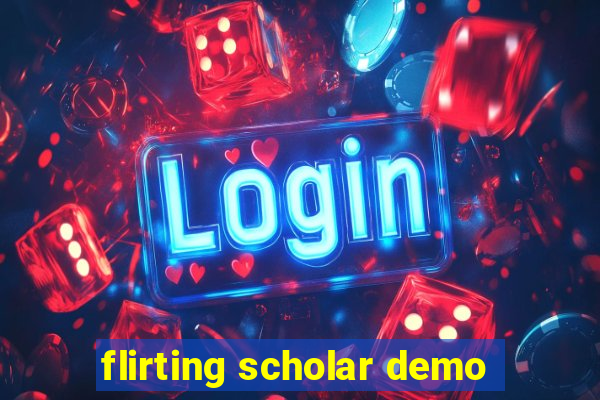 flirting scholar demo