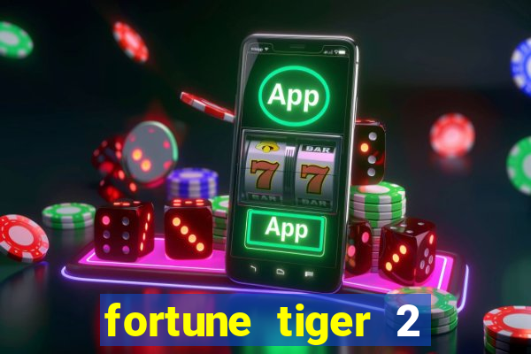 fortune tiger 2 revenge plataforma