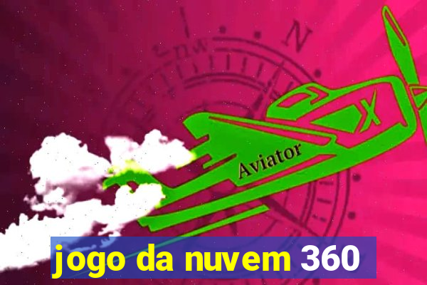 jogo da nuvem 360