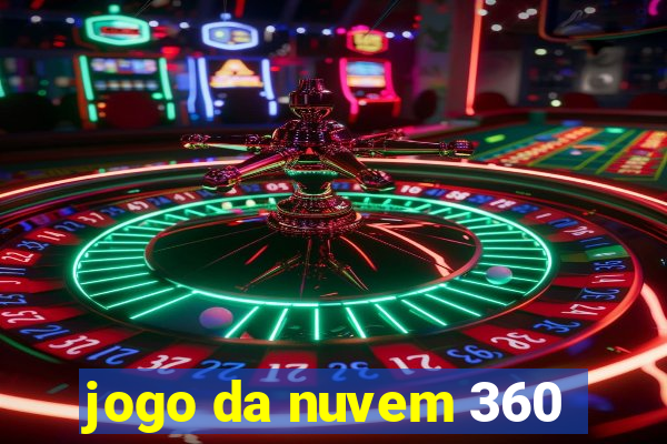 jogo da nuvem 360