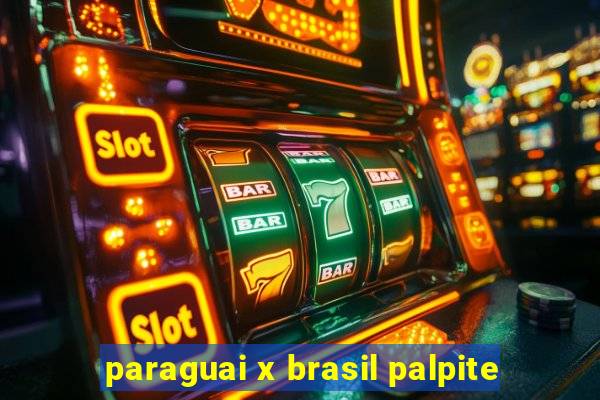 paraguai x brasil palpite