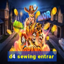 d4 sewing entrar