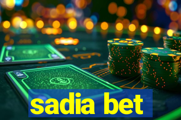 sadia bet