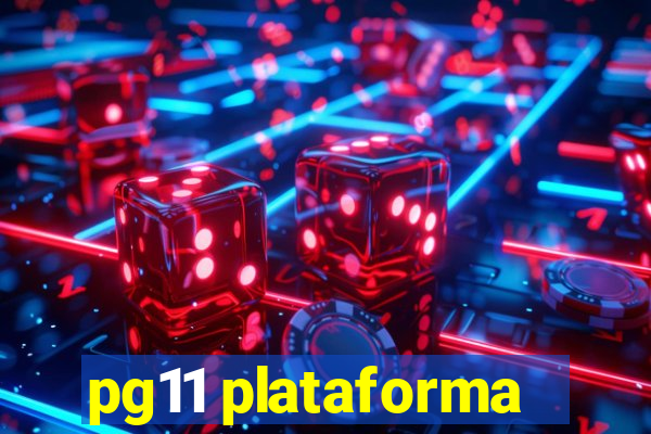 pg11 plataforma