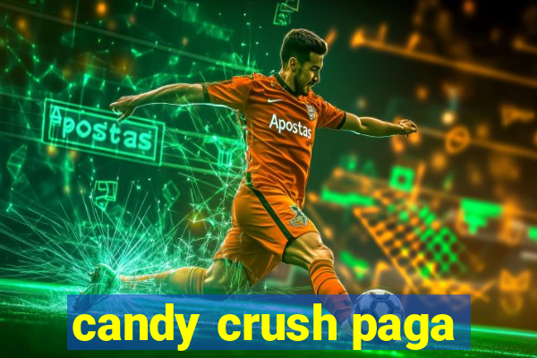 candy crush paga