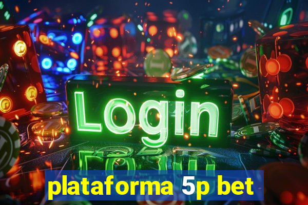 plataforma 5p bet