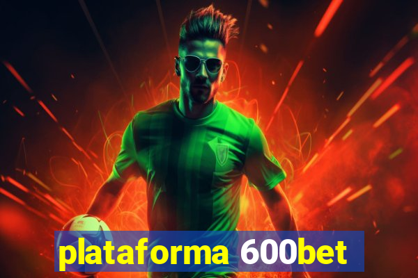 plataforma 600bet