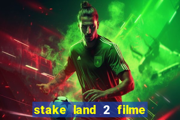 stake land 2 filme completo dublado