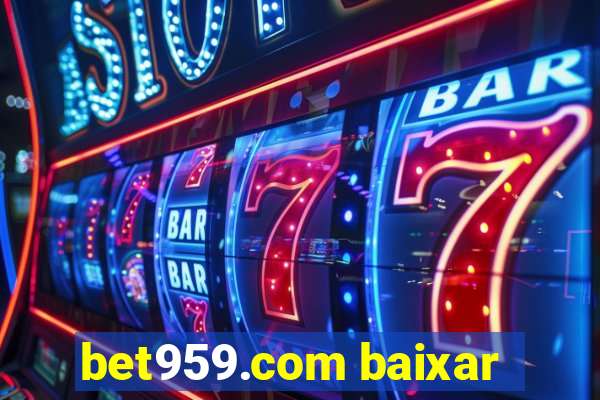 bet959.com baixar