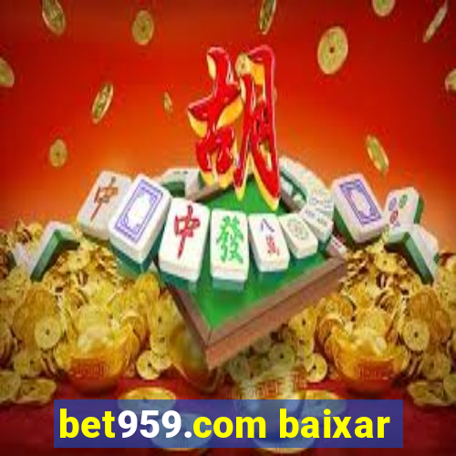 bet959.com baixar