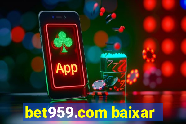 bet959.com baixar