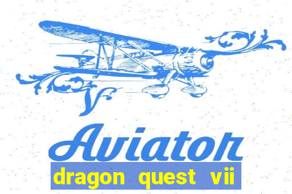 dragon quest vii ps1 rom pt-br