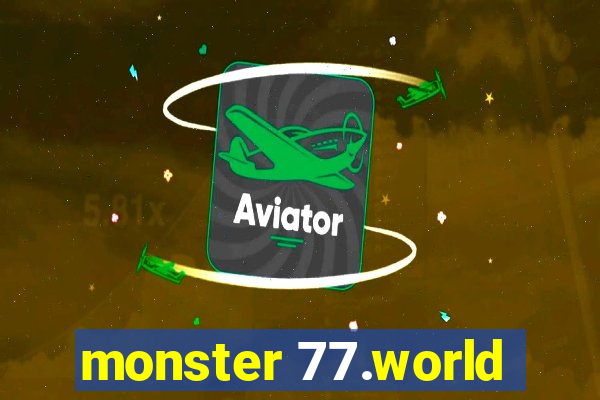 monster 77.world