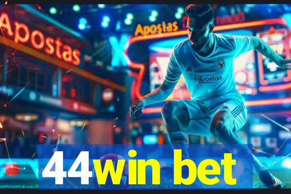 44win bet