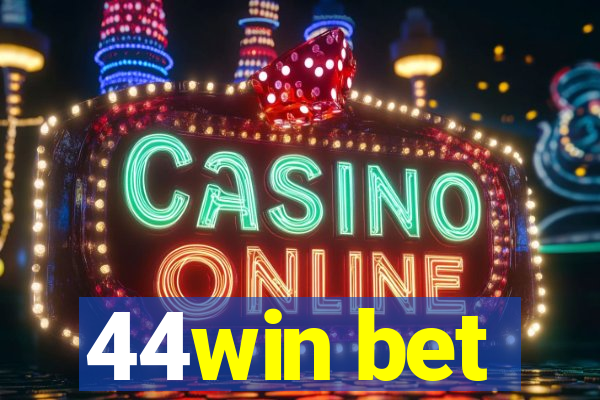 44win bet