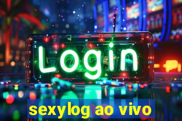 sexylog ao vivo