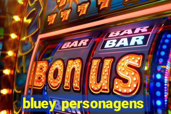 bluey personagens