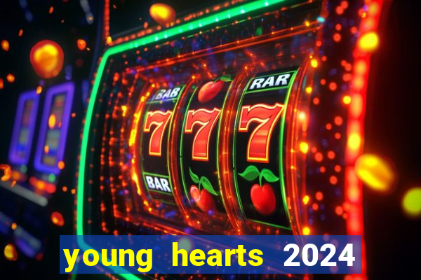 young hearts 2024 onde assistir