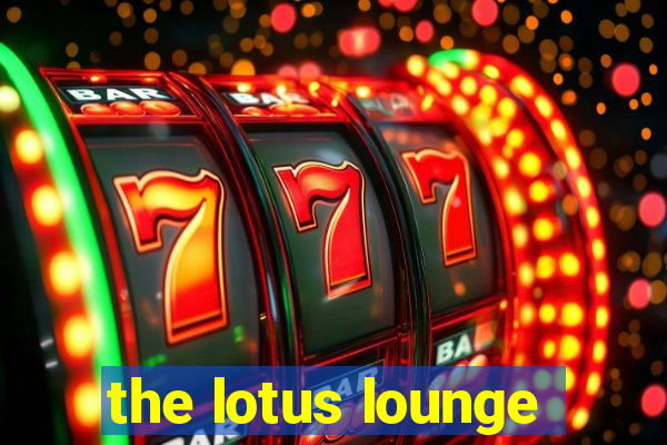 the lotus lounge