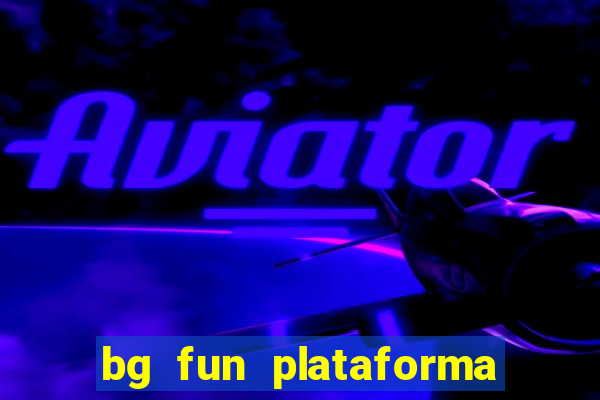 bg fun plataforma de jogos