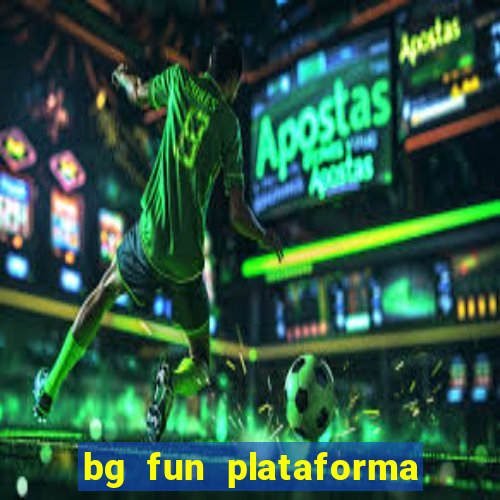 bg fun plataforma de jogos