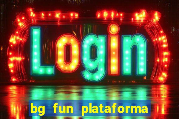 bg fun plataforma de jogos