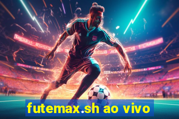 futemax.sh ao vivo