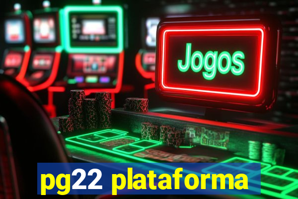 pg22 plataforma