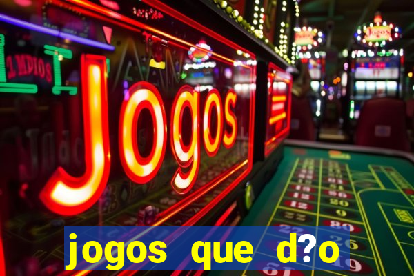 jogos que d?o dinheiro de verdade sem precisar depositar