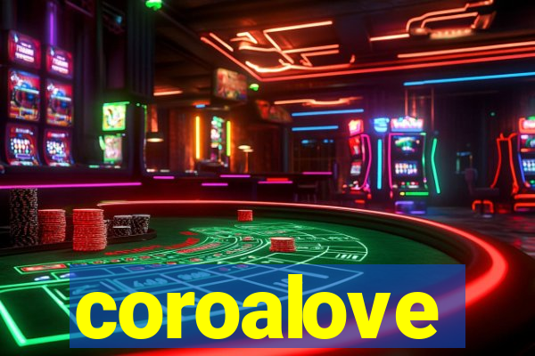 coroalove