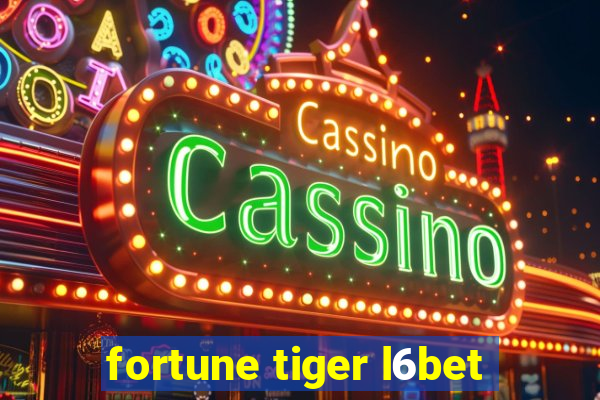 fortune tiger l6bet