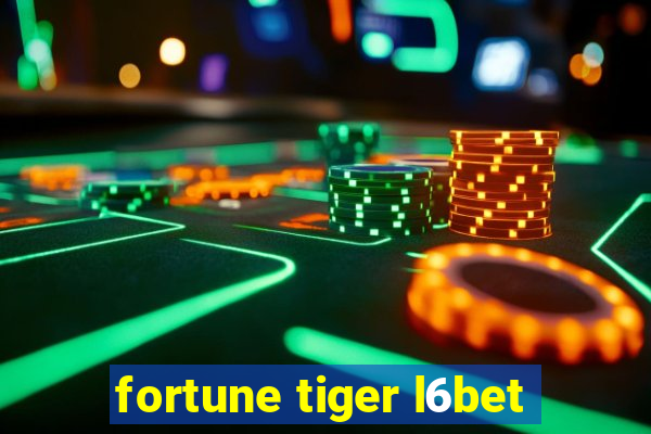 fortune tiger l6bet