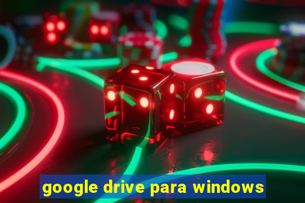 google drive para windows