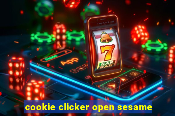 cookie clicker open sesame