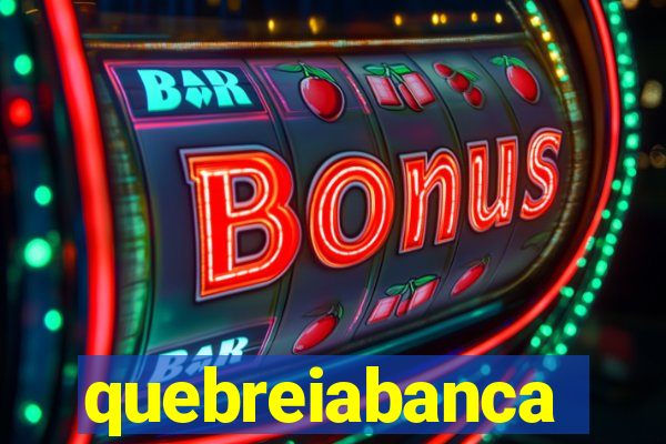 quebreiabanca