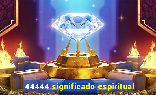 44444 significado espiritual