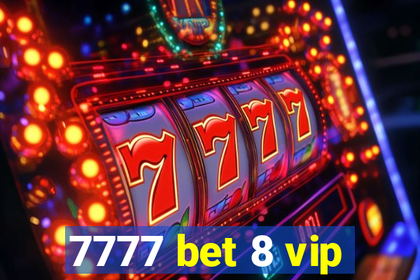 7777 bet 8 vip