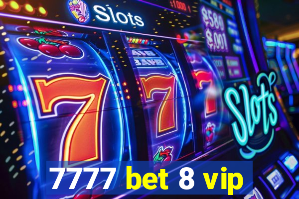 7777 bet 8 vip