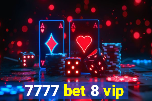 7777 bet 8 vip