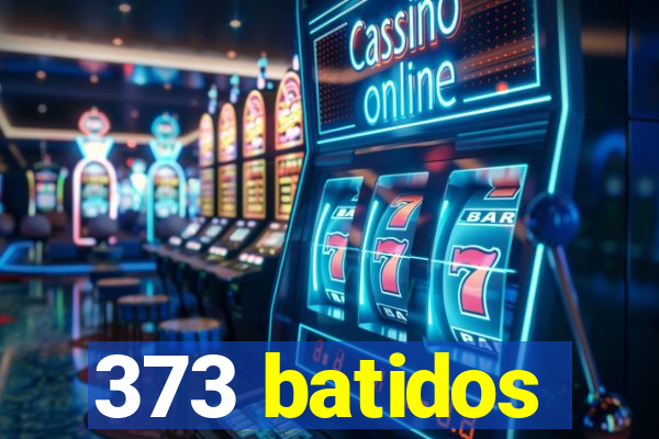 373 batidos