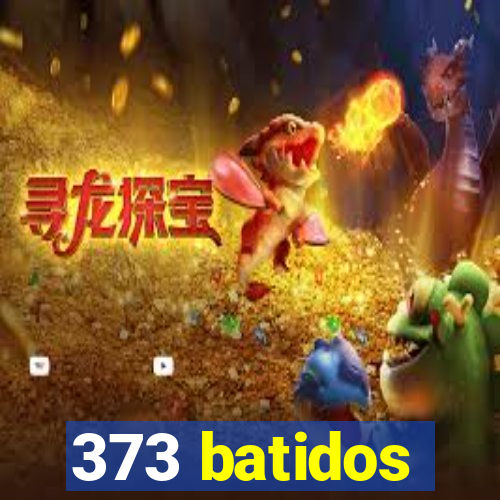 373 batidos