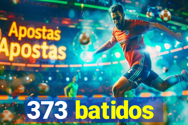 373 batidos