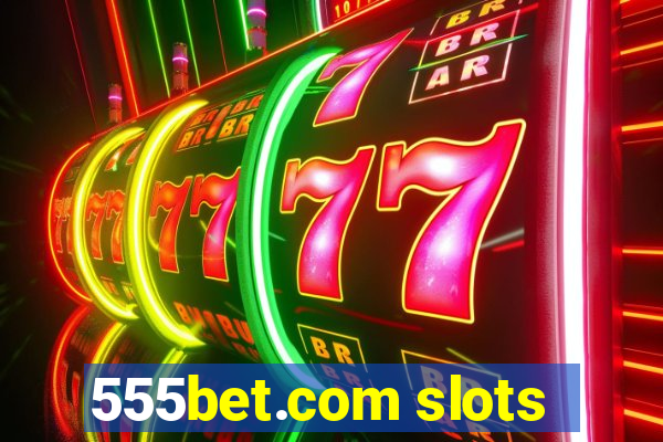 555bet.com slots