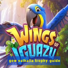 gow valhalla trophy guide