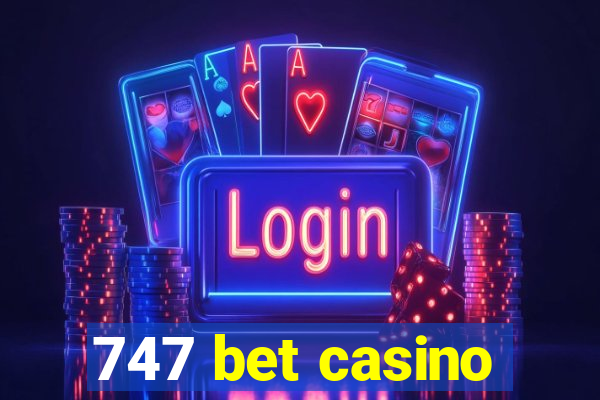 747 bet casino