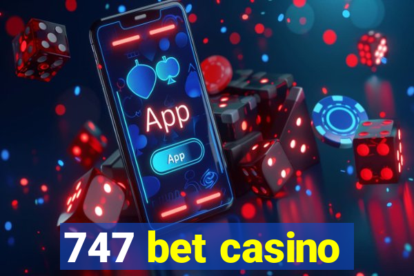 747 bet casino