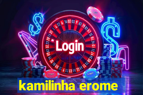 kamilinha erome