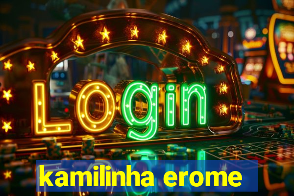 kamilinha erome